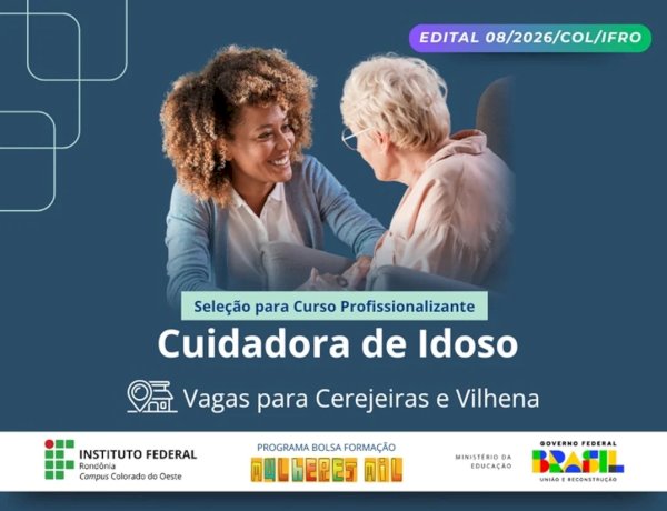 IFRO abre vagas para curso gratuito de Cuidadora de Idoso em Cerejeiras e Vilhena