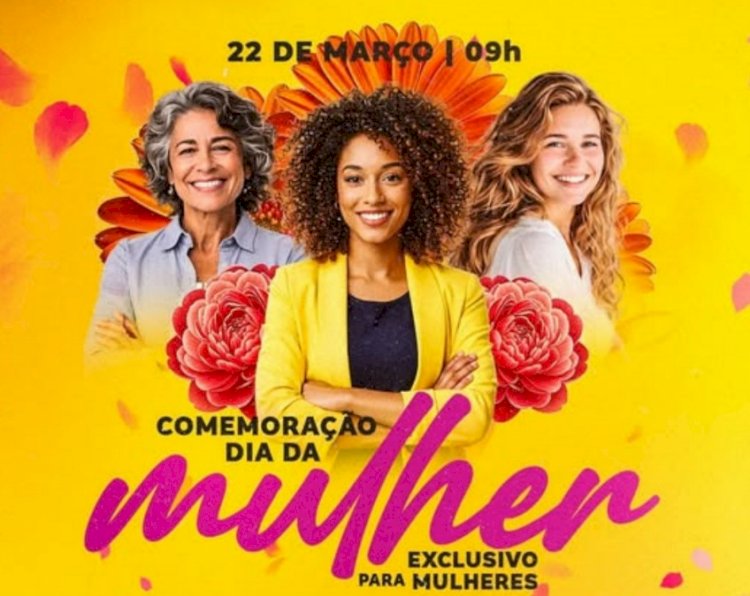 SEMCEL promove evento especial para mulheres neste domingo (22) em Cerejeiras